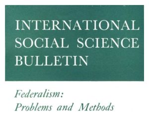 Federalism:  Problems and Methods.  1952 UNESCO